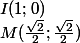 I(1;0) \\ M(\frac{\sqrt2}2;\frac{\sqrt2}2)